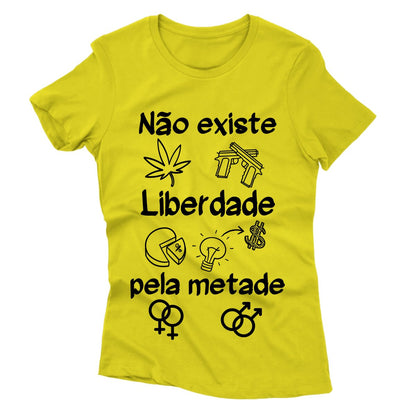 Camiseta - Não Existe Liberdade Pela Metade