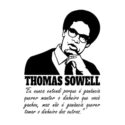 Camiseta - Thomas Sowell - Ganância