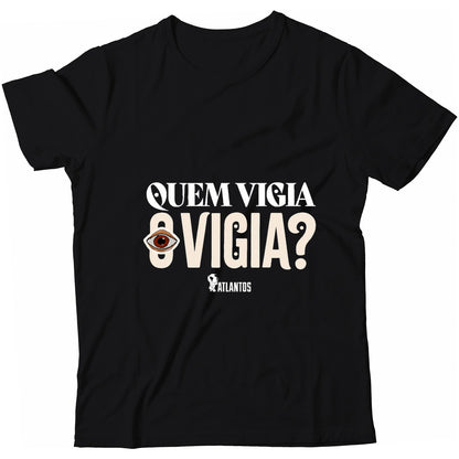 Camiseta - Quem Vigia o Vigia? - Instituto Atlantos