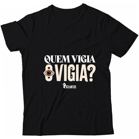 Camiseta - Quem Vigia o Vigia? - Instituto Atlantos