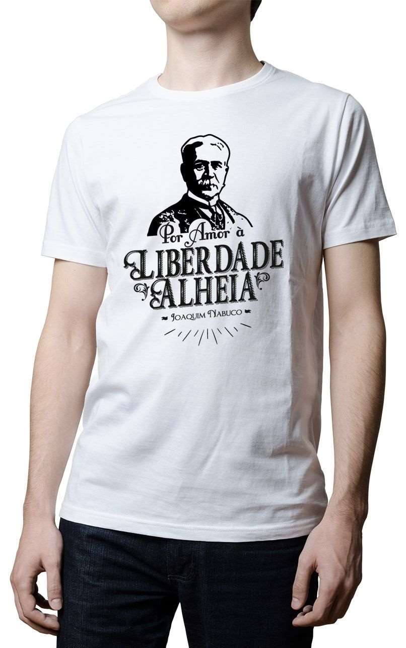 Camiseta - Joaquim Nabuco - Amor à Liberdade Alheia