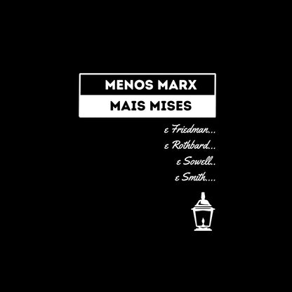 Camiseta - Menos Marx Mais Mises e Mais - Juventude Livre