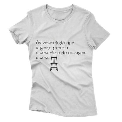 Camiseta - Coragem e Cadeira