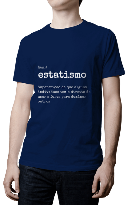 Camiseta - Definição Estatismo