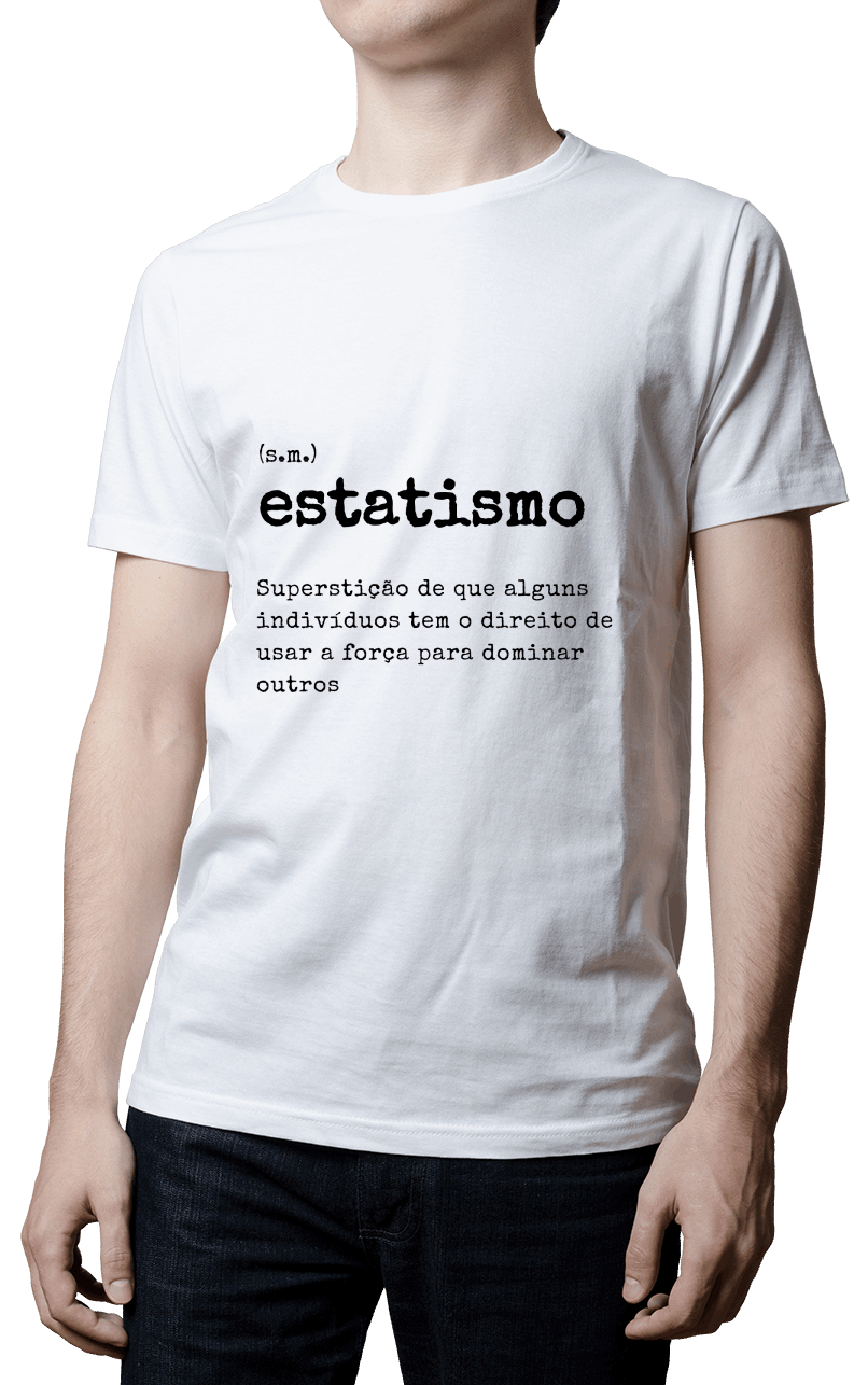 Camiseta - Definição Estatismo