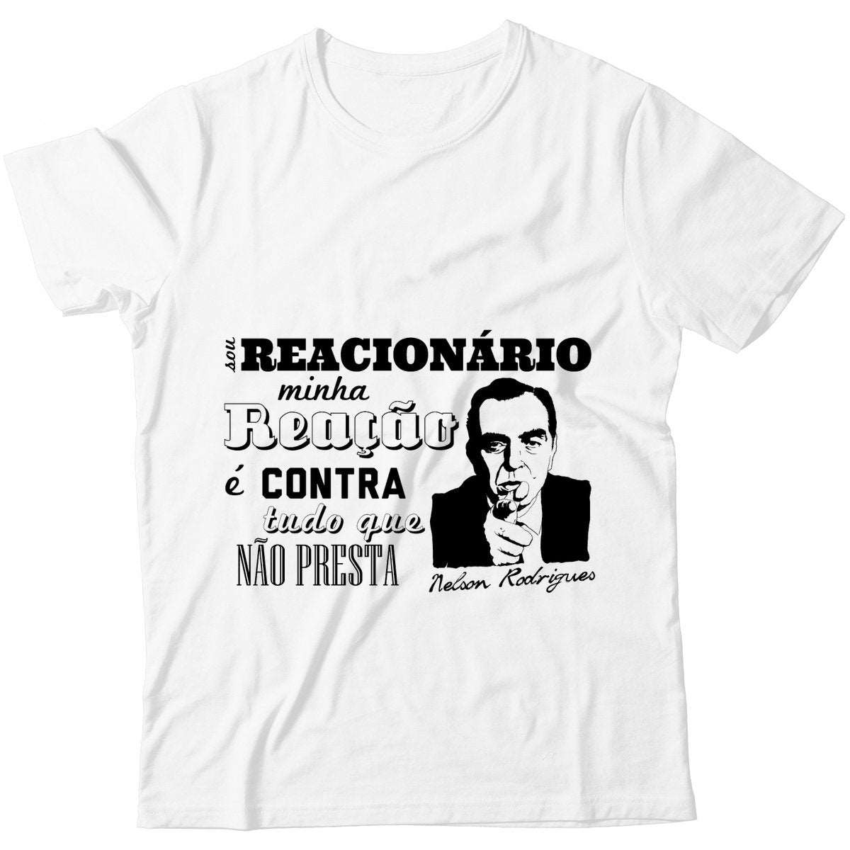 Camiseta - Nelson Rodrigues - Reacionário