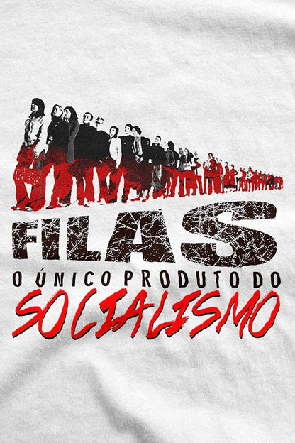 Camiseta - Filas O Único Produto do Socialismo