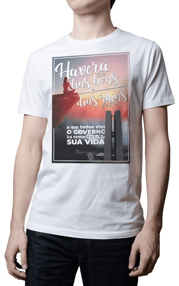 Camiseta - Haverá Dias Bons e Ruins