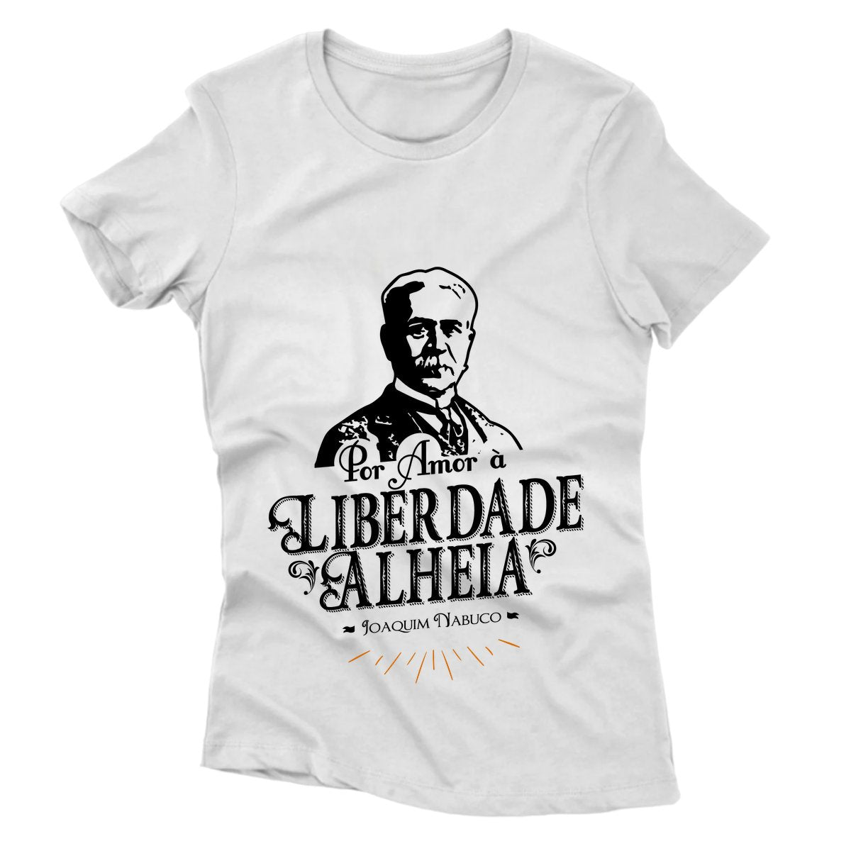 Camiseta - Joaquim Nabuco - Amor à Liberdade Alheia