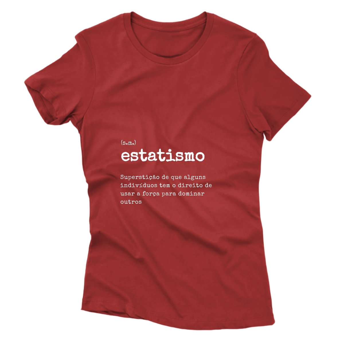 Camiseta - Definição Estatismo